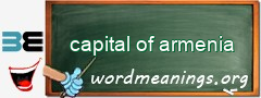 WordMeaning blackboard for capital of armenia